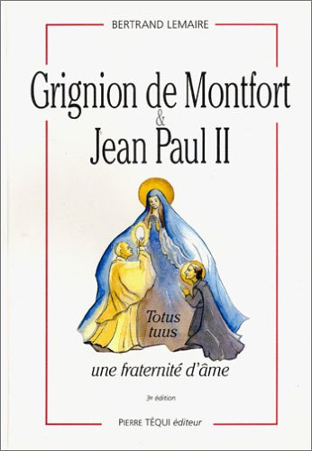 Grignon de Montfort et Jean-Paul II : une fraternité d'âme