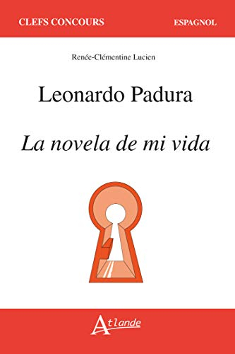 Leonardo Padura, La novela de mi vida