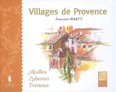 Villages de Provence : Alpilles, Luberon, Ventoux