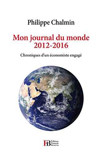 mon journal du monde 2012-2016 : chroniques d'un économiste engagé