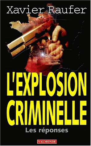 L'explosion criminelle : les réponses