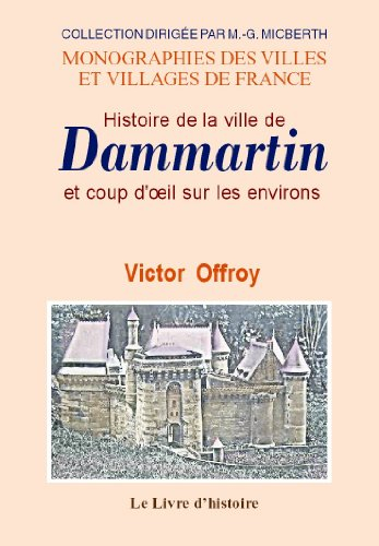 dammartin (histoire de la ville de) et coup d'oeil sur les environs