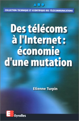 Des Télécoms à l'Internet : économie d'une mutation