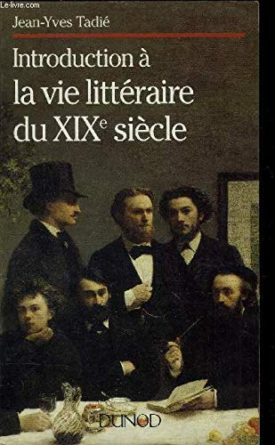 INTRODUCTION A LA VIE LITTERAIRE AU XIXE SIECLE