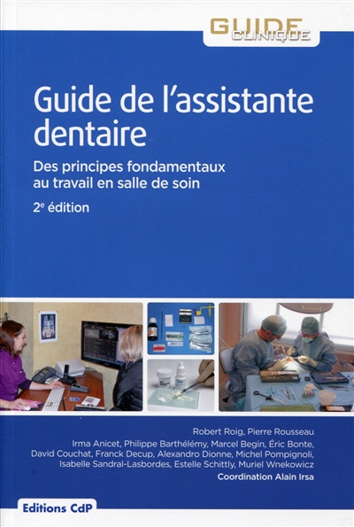 Guide de l'assistante dentaire : des principes fondamentaux au travail en salle de soin