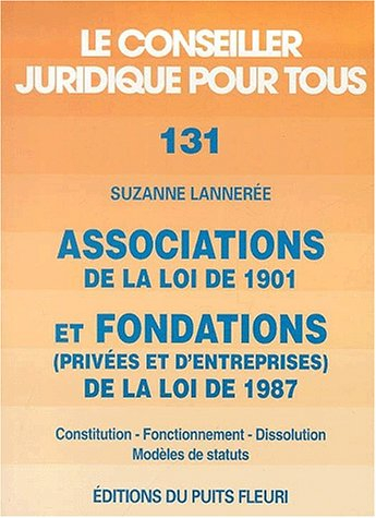 associations de la loi de 1901 et fondations (privées et d'entreprises) de la loi de 1987 : constitu