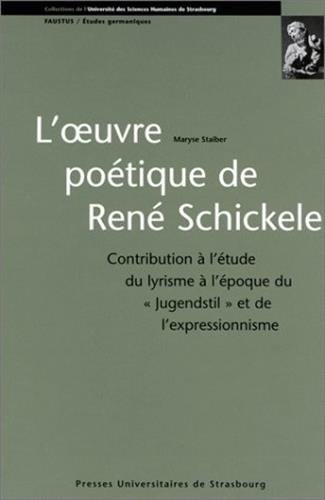 L'oeuvre poétique de René Schickele : contribution à l'étude du lyrisme à l'époque du Jugendstil et 