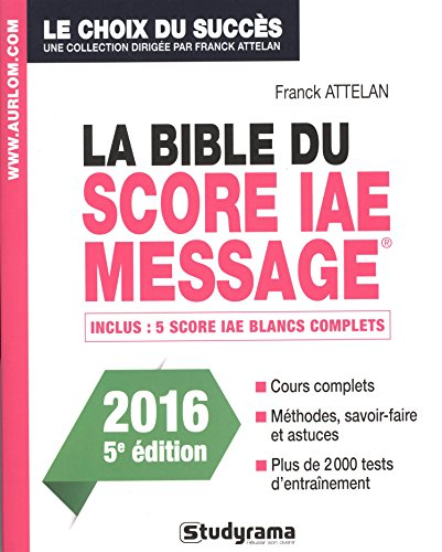 La bible du Score IAE-Message : admissions 2016