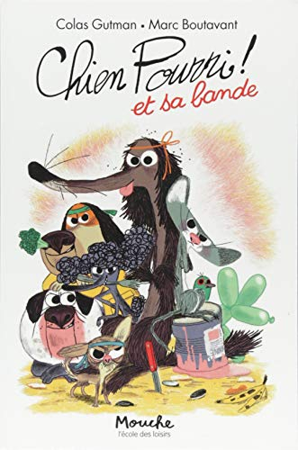 Chien pourri ! et sa bande