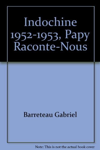 Indochine 1952-1953 : Papy, raconte-nous...