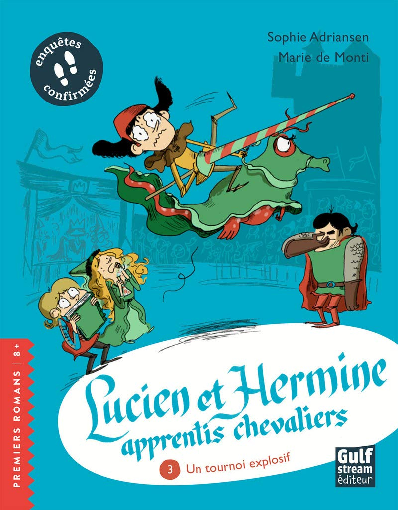Lucien et Hermine, apprentis chevaliers. Vol. 3. Un tournoi explosif