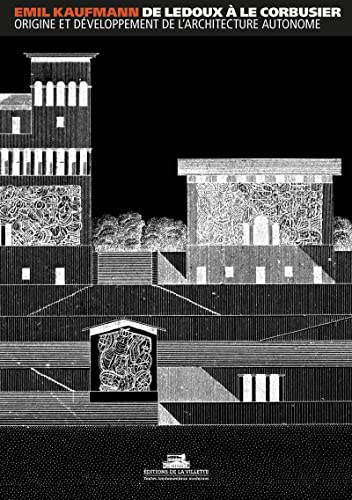 De Ledoux à Le Corbusier : origine et développement de l'architecture autonome