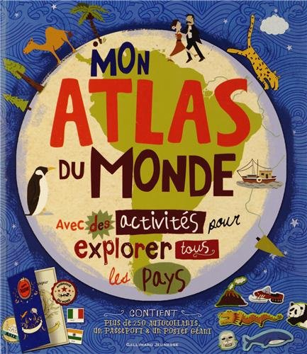 Mon atlas du monde : avec des activités pour explorer tous les pays