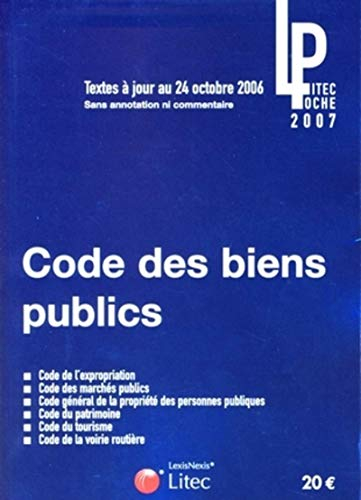 Code des biens publics 2007 : code de l'expropriation, code des marchés publics, code général de la 