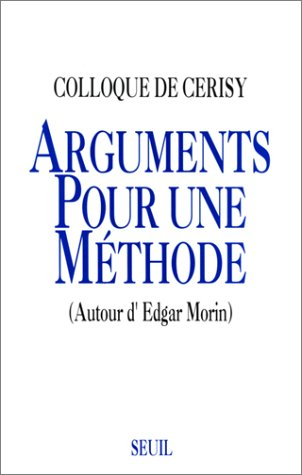 Arguments pour une méthode : autour d'Edgar Morin