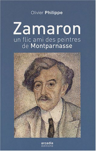 Zamaron : un flic ami des peintres de Montparnasse