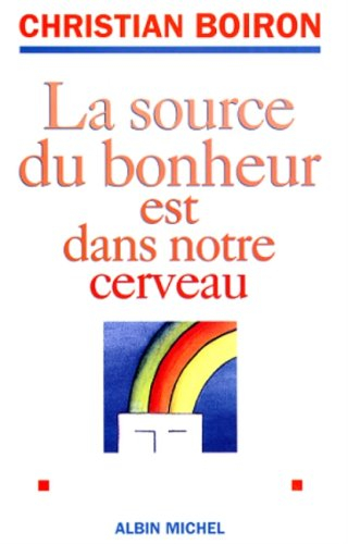 La source du bonheur est dans notre cerveau