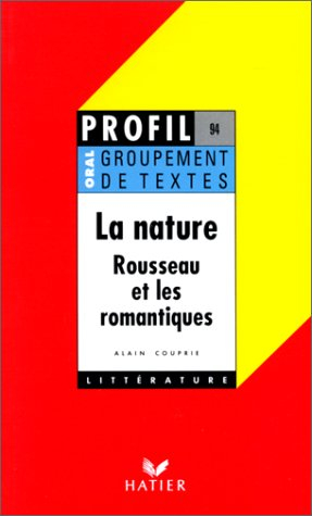 la nature : rousseau et les romantiques, groupement de textes, oral de français