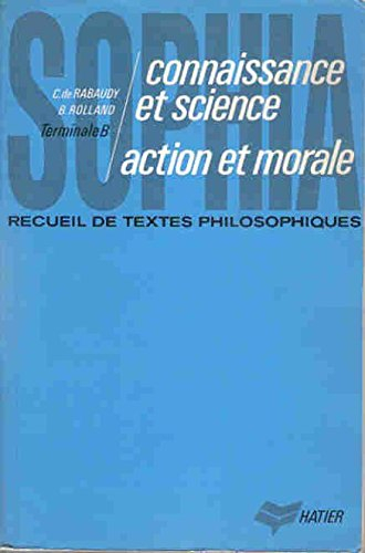 connaissance et science. action et morale.