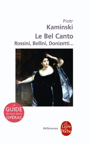 Le bel canto : Rossini, Bellini, Donizetti...
