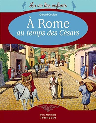 A Rome au temps des Césars : au temps des empereurs romains