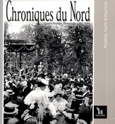 chroniques du nord : augustin boutique, photographe (1862-1944)