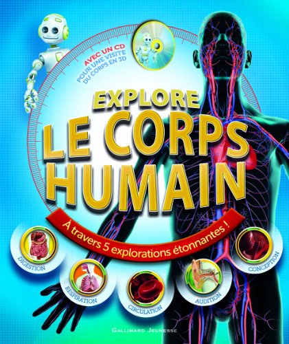 Explore le corps humain : à travers 5 explorations étonnantes !