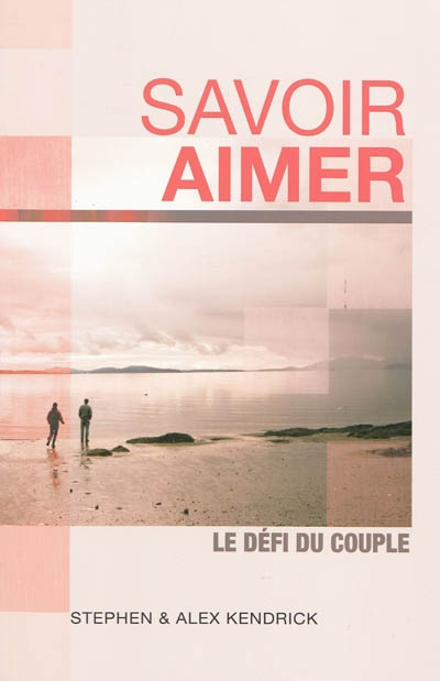 Savoir aimer : le défi du couple