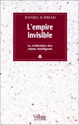 L'empire invisible : la civilisation des objets intelligents