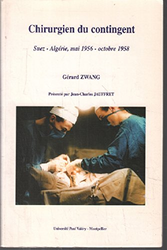 Chirurgien du contingent : Suez-Algérie, mai 1956-octobre 1958