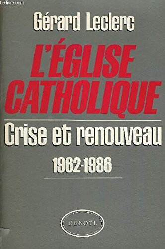 L'Eglise catholique 1962-1986 : crise et renouveau