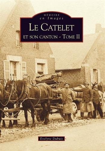 Le Catelet et son canton. Vol. 2