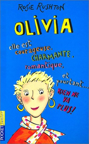 Olivia : elle est courageuse, charmante, romantique et pourtant, rien ne va plus !