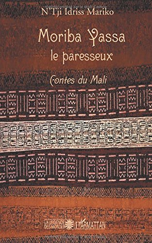 Moriba Yassa, le paresseux : contes du Mali