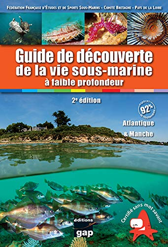 Guide de découverte de la vie sous-marine à faible profondeur : Atlantique et Manche