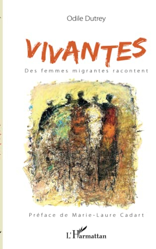 Vivantes : des femmes migrantes racontent