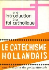 une introduction à la foi catholique, le cathéchisme hollandais