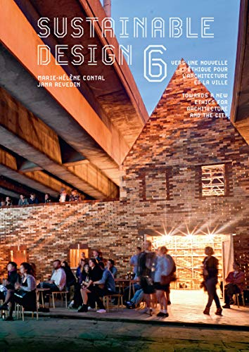 Sustainable design. Vol. 6. Vers une nouvelle éthique pour l'architecture et la ville. Towards a new