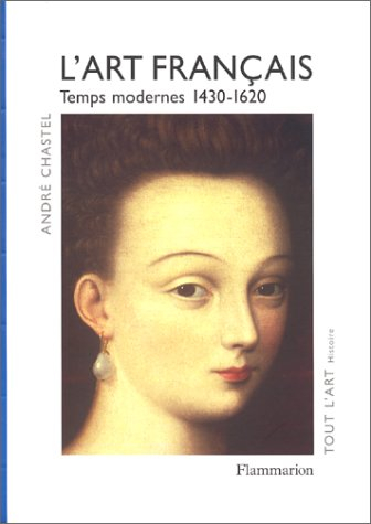 L'art français. Vol. 2. Temps modernes, 1430-1620
