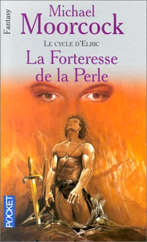 le cycle d'elric, tome 2 : la forteresse de la perle