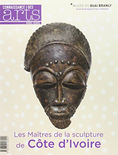 Les maîtres de la sculpture de Côte d'Ivoire : Musée du quai Branly