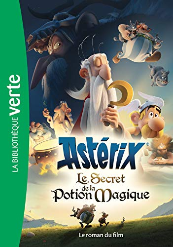 Astérix, le secret de la potion magique : le roman du film