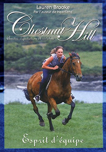 Chestnut Hill : amitié, équitation et rivalité. Vol. 5. Esprit d'équipe