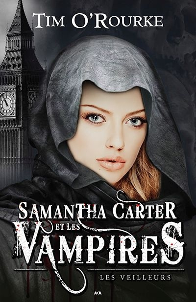 Samantha Carter et les vampires. Vol. 2. Les veilleurs
