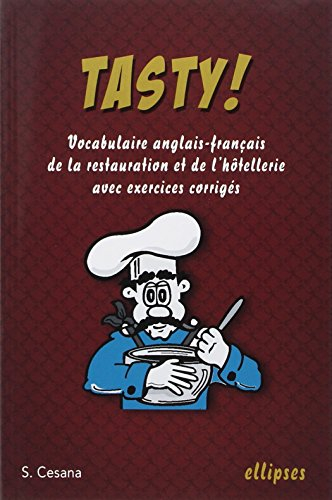 Tasty ! : vocabulaire anglais-français de la restauration et de l'hôtellerie avec exercices corrigés
