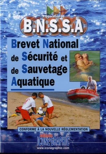 Préparation au BNSSA : brevet national de sécurité et de sauvetage aquatique : conforme à la nouvell