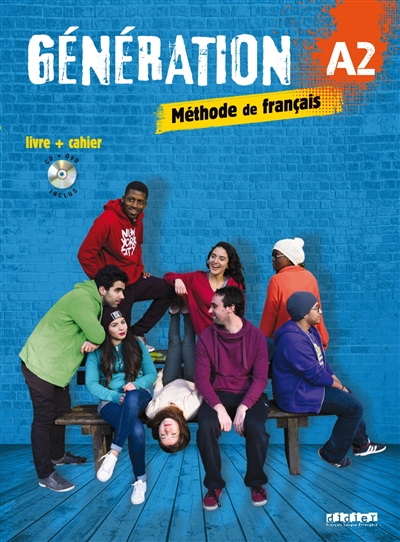 Génération A2, méthode de français : livre + cahier : livre de l'élève