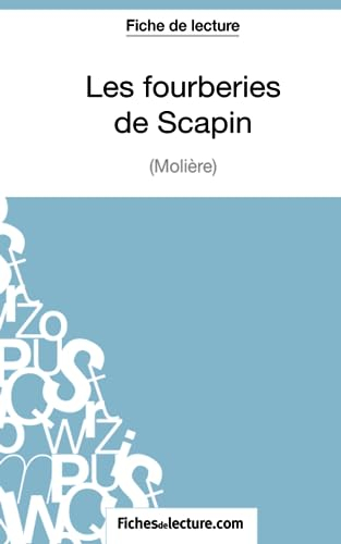 Les fourberies de Scapin de Molière (Fiche de lecture) : Analyse complète de l'oeuvre