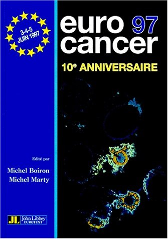 Eurocancer 97 : compte rendu du Xe congrès, 3-4-5 juin 1997, Palais des congrès, Paris