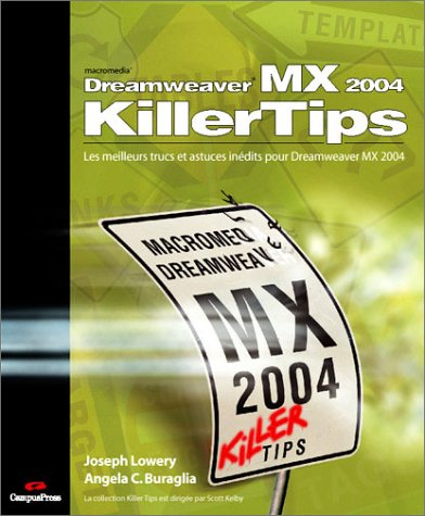 Macromedia Dreamweaver MX 2004 killer tips : les meilleurs trucs et astuces inédits pour Dreamweaver